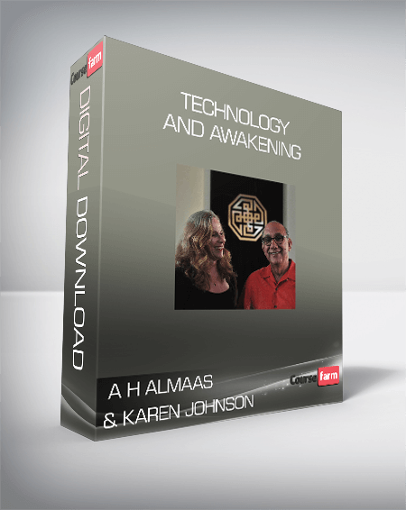 A H Almaas & Karen Johnson - Technology and Awakening