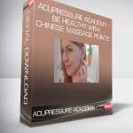 Acupressure Academy - Be Healthy With Chinese Massage Points