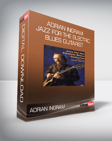 Adrian Ingram - Jazz for the Electric Blues Guitarist