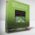 Albert T. Johnson - Medical Marijuana and Marijuana Use