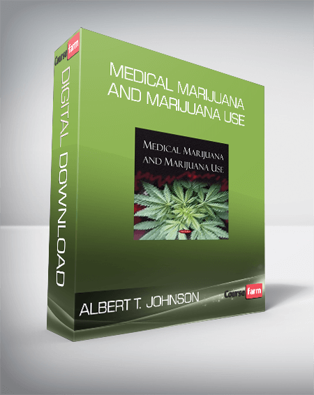 Albert T. Johnson - Medical Marijuana and Marijuana Use