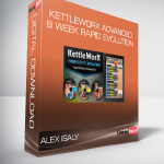Alex Isaly - Kettleworx ADVANCED 8 Week Rapid Evolution