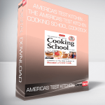 America's Test Kitchen - The America's Test Kitchen Cooking School Cookbook