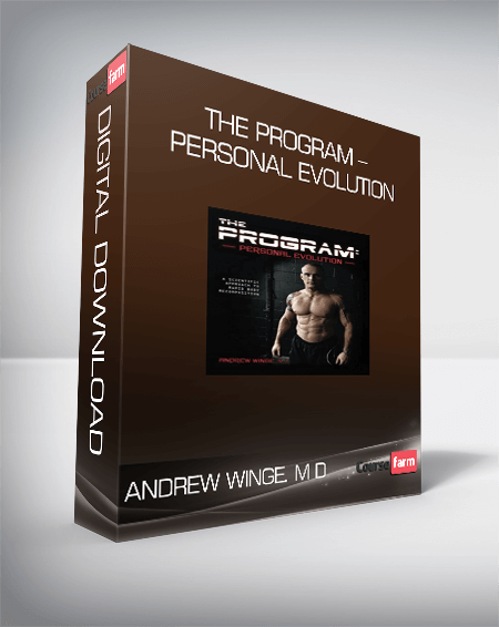 Andrew Winge. M D – The Program – Personal Evolution