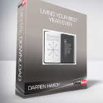 Darren Hardy – Living Your Best Year Ever