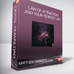 Matthew Barnett - Law of Attraction and your Perfect Life