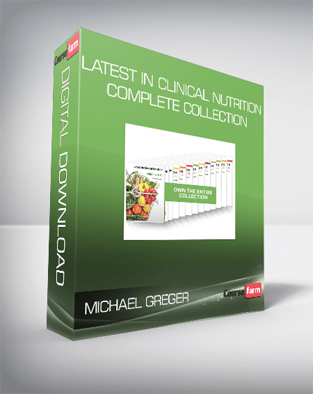 Michael Greger - Latest in Clinical Nutrition complete collection