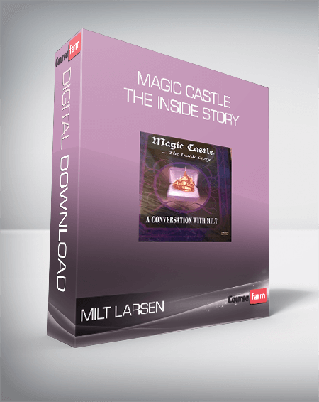 Milt Larsen - Magic Castle The Inside Story