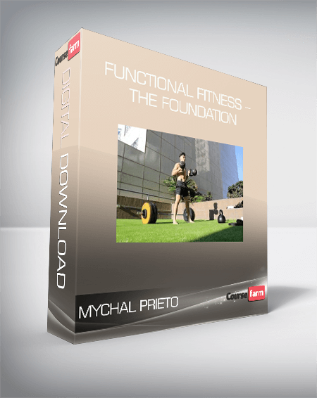 Mychal Prieto – Functional Fitness – The Foundation