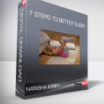 Natasha Kerry - 7 Steps to Better Sleep