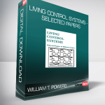 William T. Powers - Living Control Systems - Selected Papers