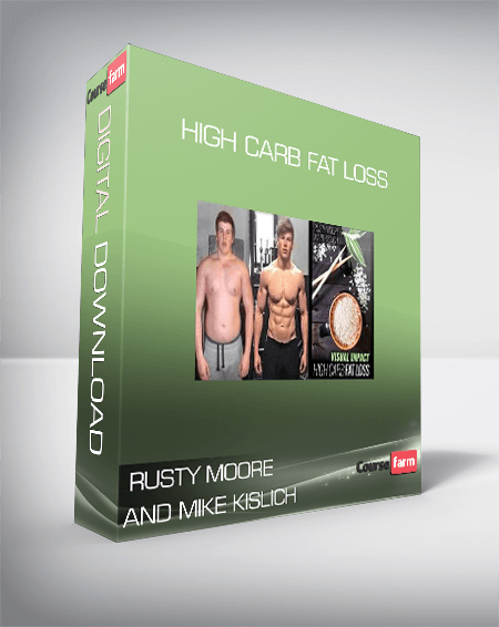 Rusty Moore and Mike Kislich – High Carb Fat Loss