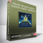 Sound Healing Center - Chakra Guided Meditation