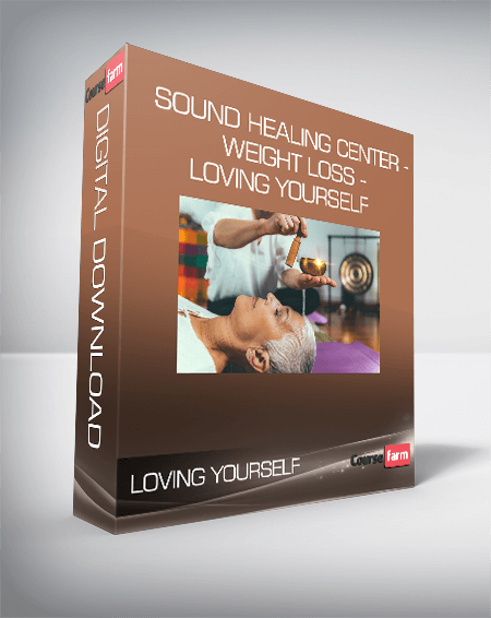 Sound Healing Center - Weight Loss - Loving Yourself