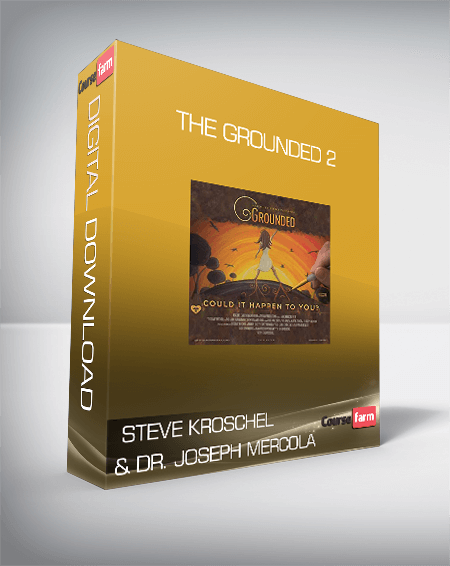 Steve Kroschel & Dr. Joseph Mercola - The Grounded 2