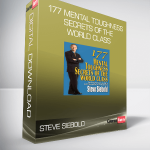 Steve Siebold - 177 Mental Toughness Secrets of the World Class