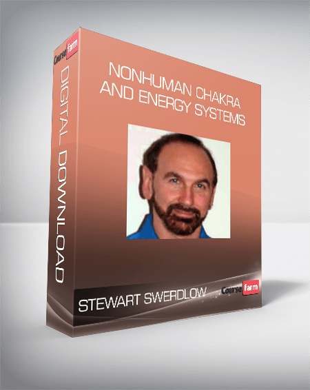 Stewart Swerdlow - NonHuman Chakra and Energy Systems