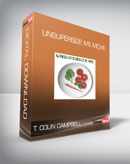 T. Colin Campbell - Unsupersize Me movie