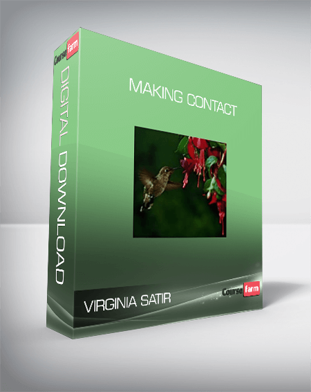 Virginia Satir - Making Contact