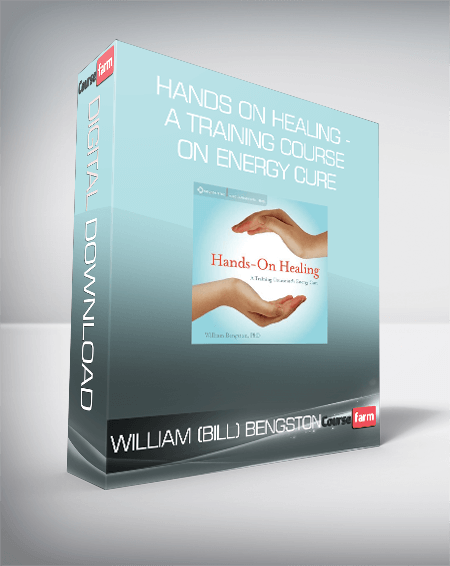 William (Bill) Bengston - Hands on Healing - A Training Course on Energy Cure