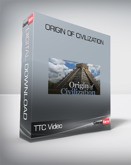 TTC Video - Origin of Civilization