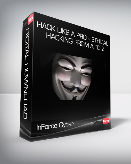 InForce Cyber - Hack Like a Pro - Ethical Hacking from A to Z