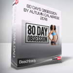 Beachbody - 80 Days Obsession by Autumn Calabrese 2018