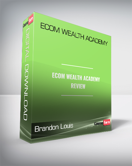 Brandon Louis - eCom Wealth Academy
