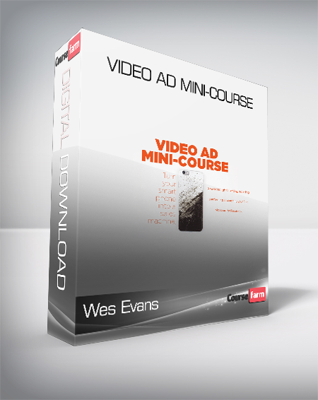 Wes Evans - Video Ad Mini-Course