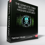 Nathan House - The Complete Cyber Security Course Hackers Exposed!