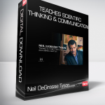 Neil DeGrasse Tyson - Teaches Scientific Thinking & Communication