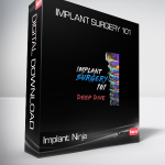 Implant Ninja - Implant Surgery 101