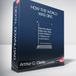 Arthur C. Clarke - How the World was One