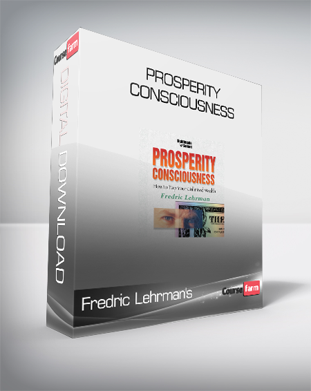 Fredric Lehrman's - Prosperity Consciousness