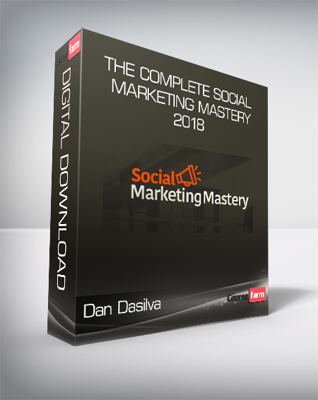 Dan Dasilva - The Complete Social Marketing Mastery 2018