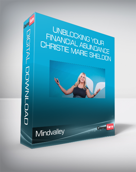 Mindvalley – Unblocking Your Financial Abundance - Christie Marie Sheldon
