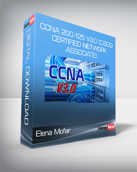 Elena Mofar - CCNA 200-125 v3.0 (Cisco Certified Network Associate)