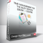 Design Your Day - Time Management for the Busy Woman EBOOK + Course