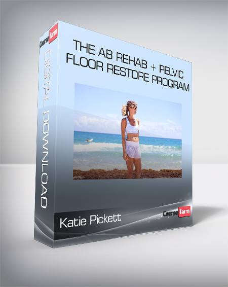 Katie Pickett - The Ab Rehab + Pelvic Floor Restore Program