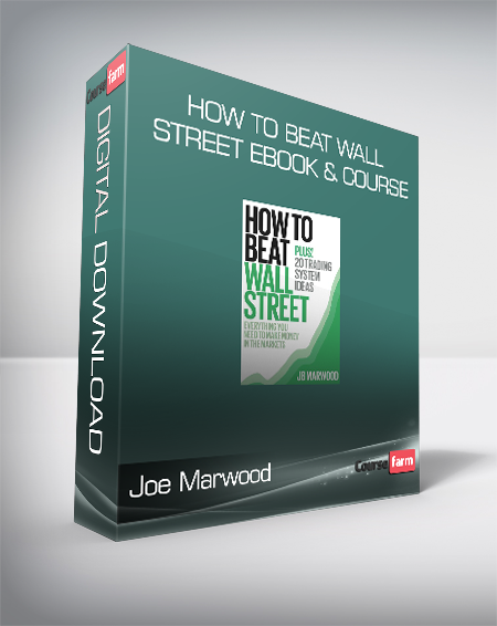Joe Marwood - How to Beat Wall Street eBook & Course