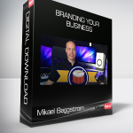 Mikael Baggstrom - Branding Your Business