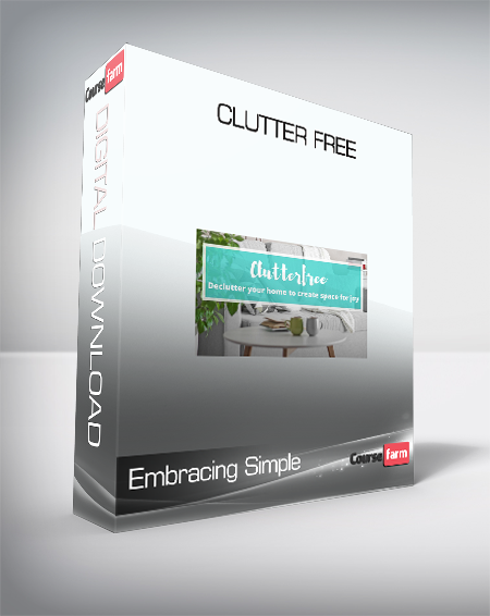 Embracing Simple - Clutter Free