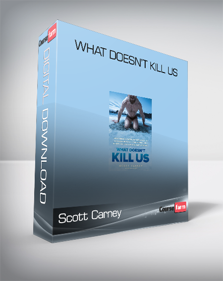 Scott Carney - What Doesn’t Kill Us