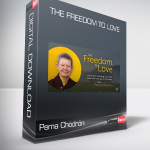 Pema Chödrön - The Freedom To Love
