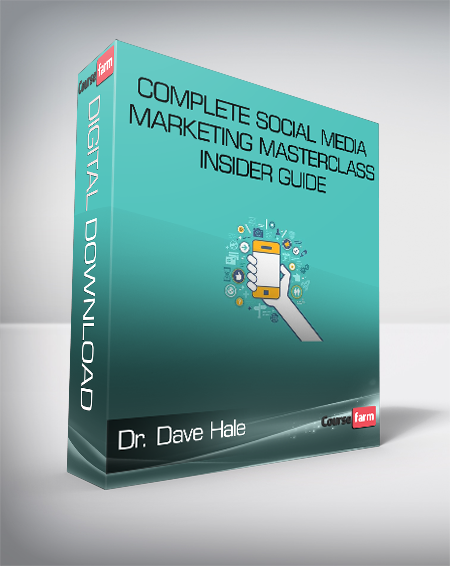 Dr. Dave Hale - Complete Social Media Marketing Masterclass - Insider Guide