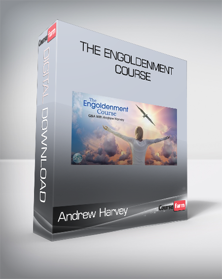 Andrew Harvey - The Engoldenment Course