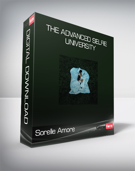 Sorelle Amore - THE ADVANCED SELFIE UNIVERSITY