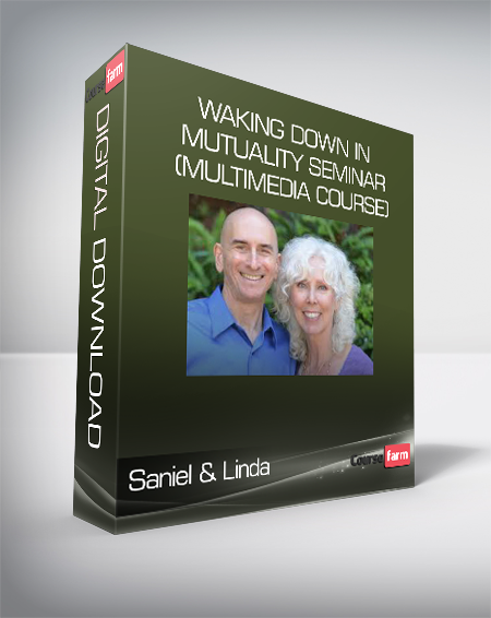 Saniel & Linda - Waking Down in Mutuality seminar (multimedia course)