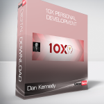 Dan Kennedy - 10x Personal Development