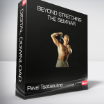 Pavel Tsatsoukne – Beyond Stretching The Seminar